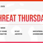 Threat Thursday: July 9th, 2026