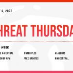 Threat Thursday: August 6th, 2026
